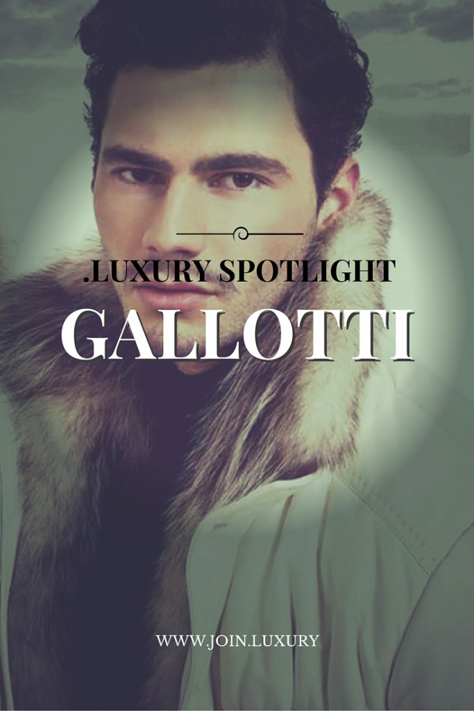.Luxury Spotlight: Gallotti