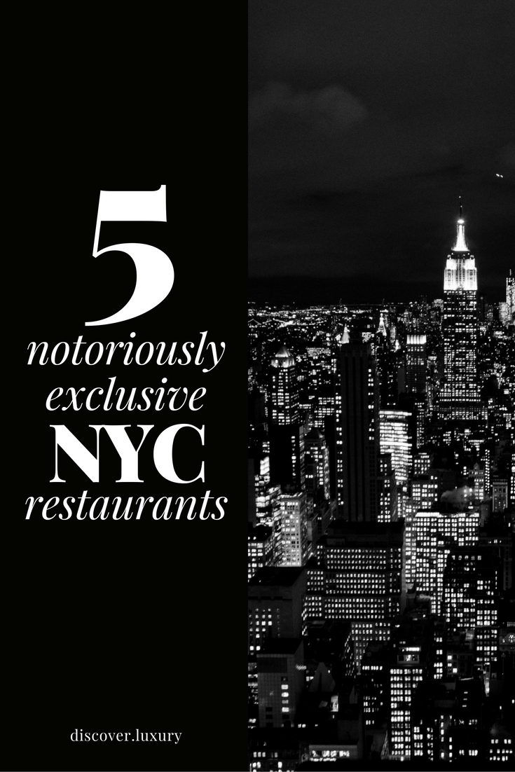 5 Notoriously Exclusive New York Restaurants