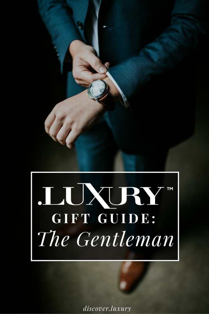 .Luxury Gift Guide: The Gentleman