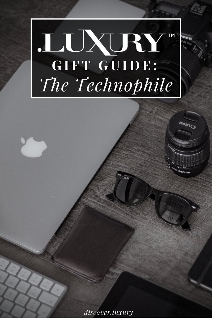 .Luxury Gift Guide: The Technophile