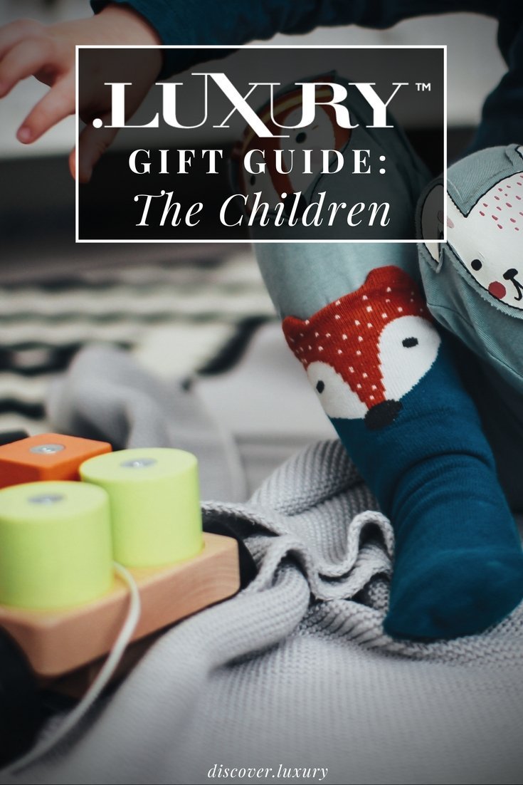.Luxury Gift Guide: The Children