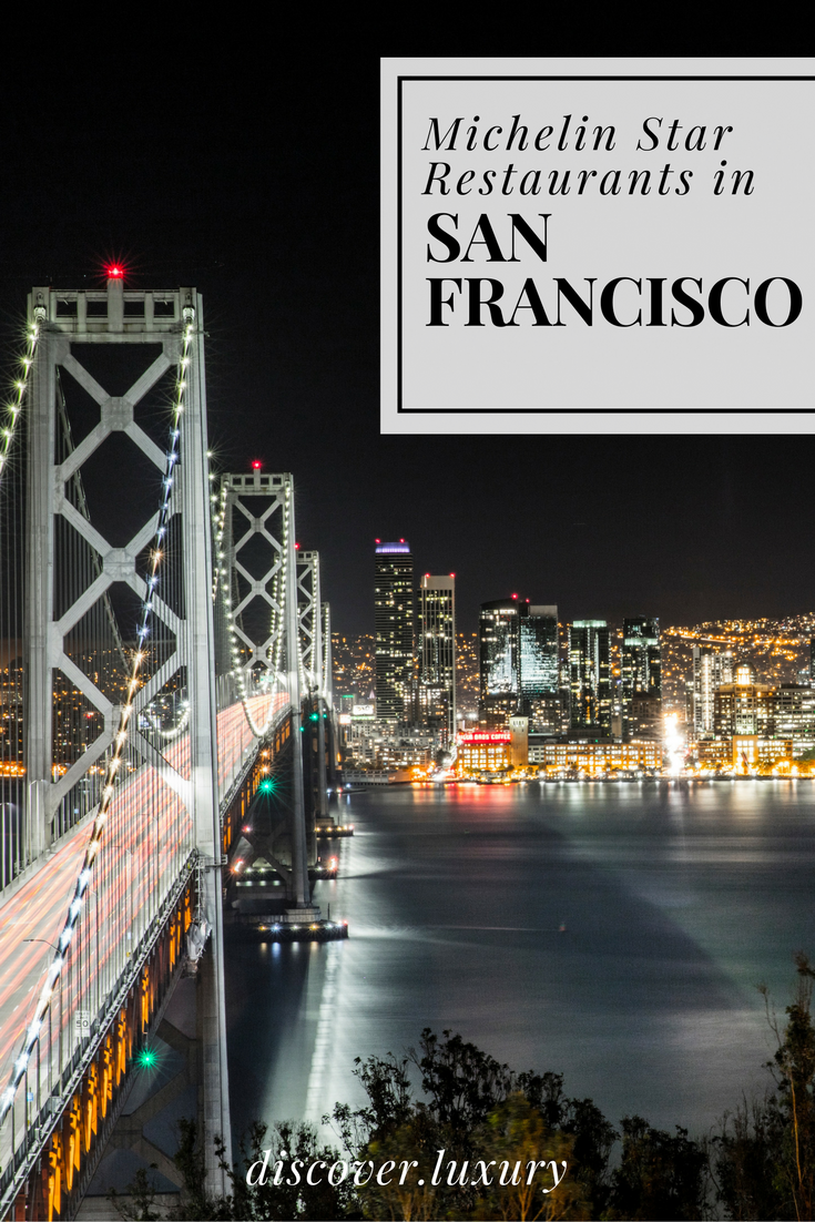 Michelin Star Restaurants in San Francisco | Discover.Luxury