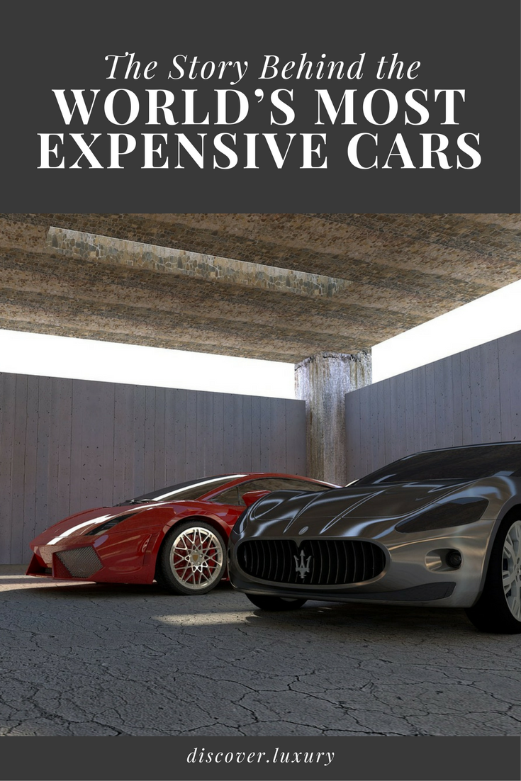 The Story Behind the World’s Most Expensive Cars