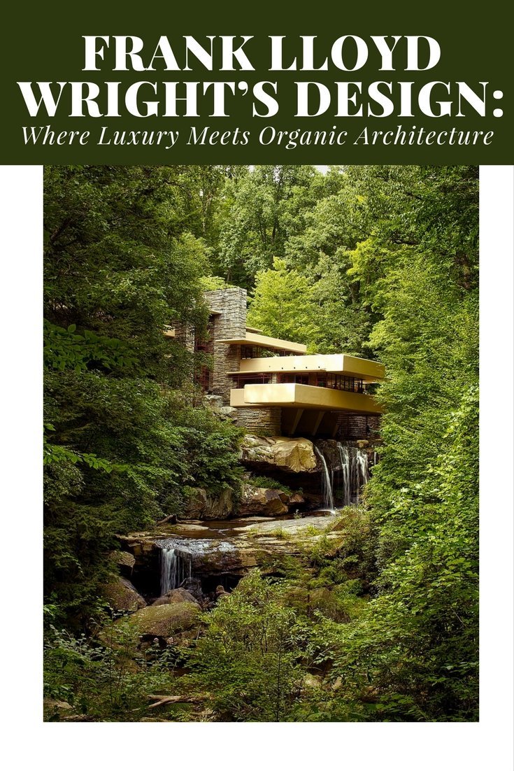 Frank Lloyd Wright’s Design: Where Luxury Meets Organic Architecture