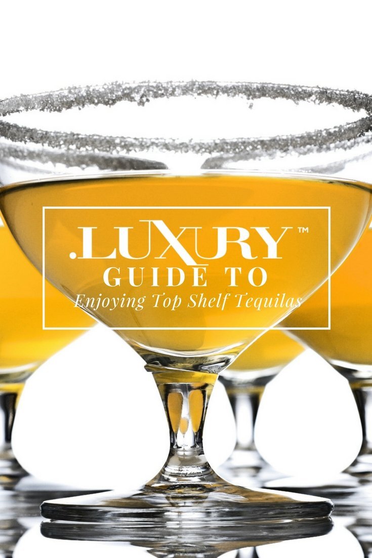 dotLuxury’s Guide to Enjoying Top Shelf Tequilas