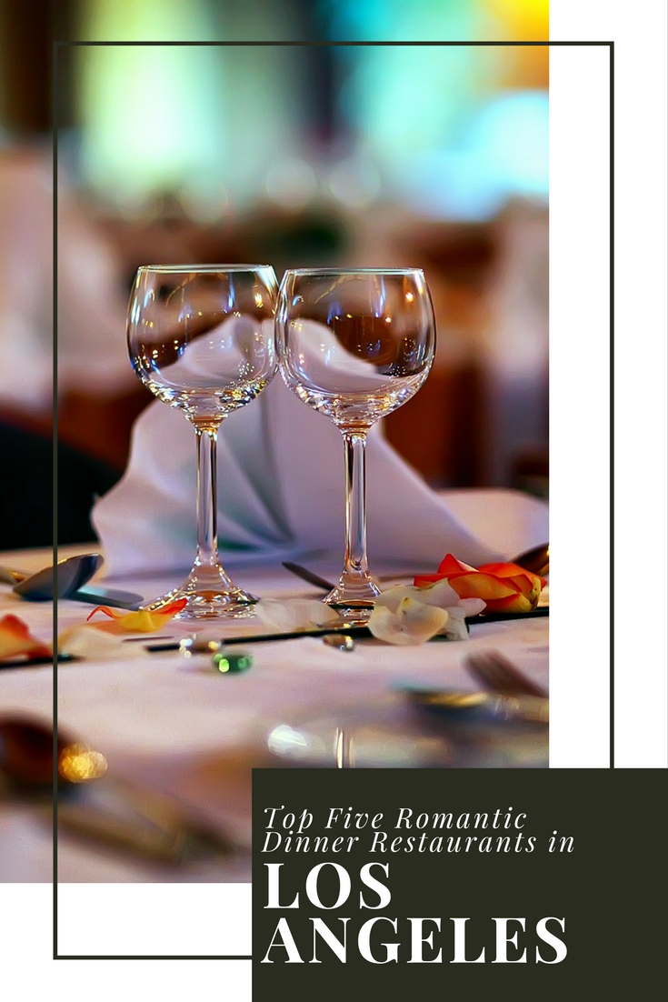 Top Five Romantic Dinner Restaurants in Los Angeles