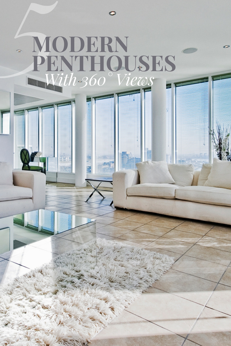 5 Modern Penthouses (With 360° View)