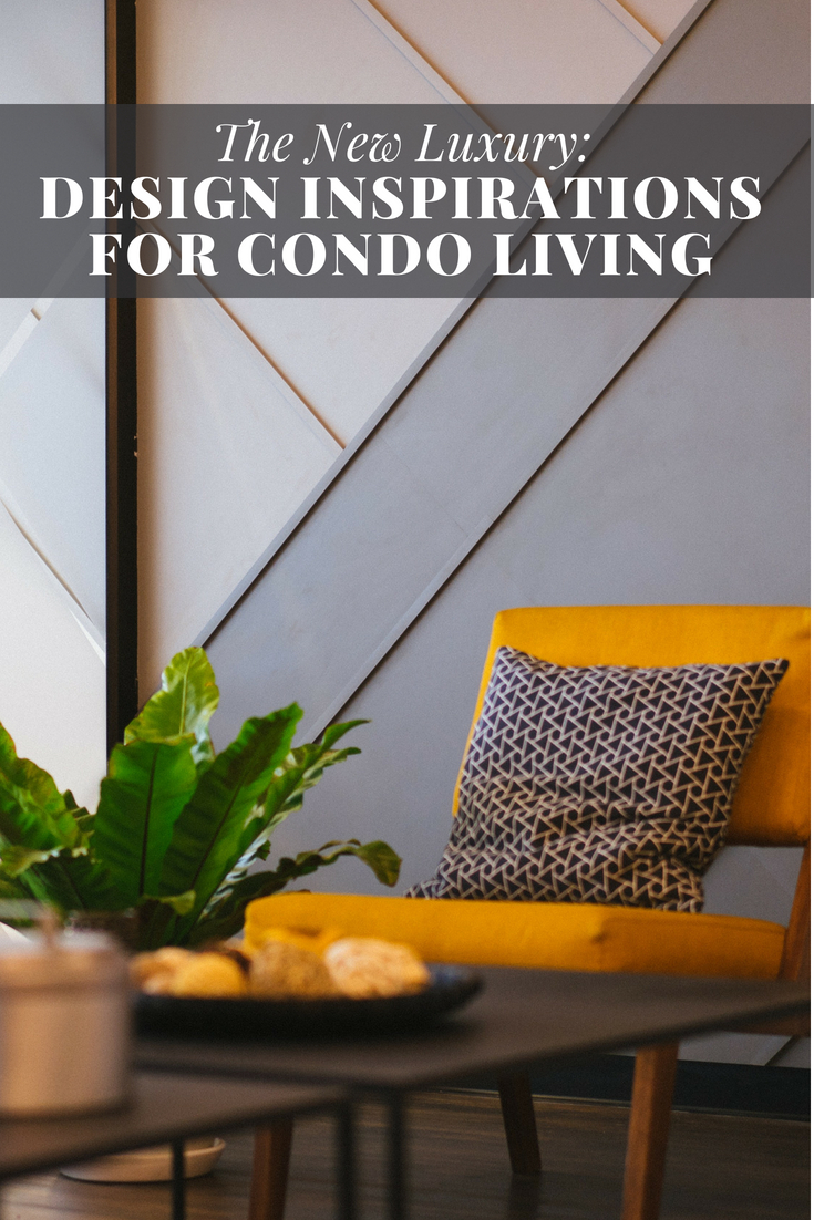 The New Luxury: 9 Design Inspirations for Condo Living