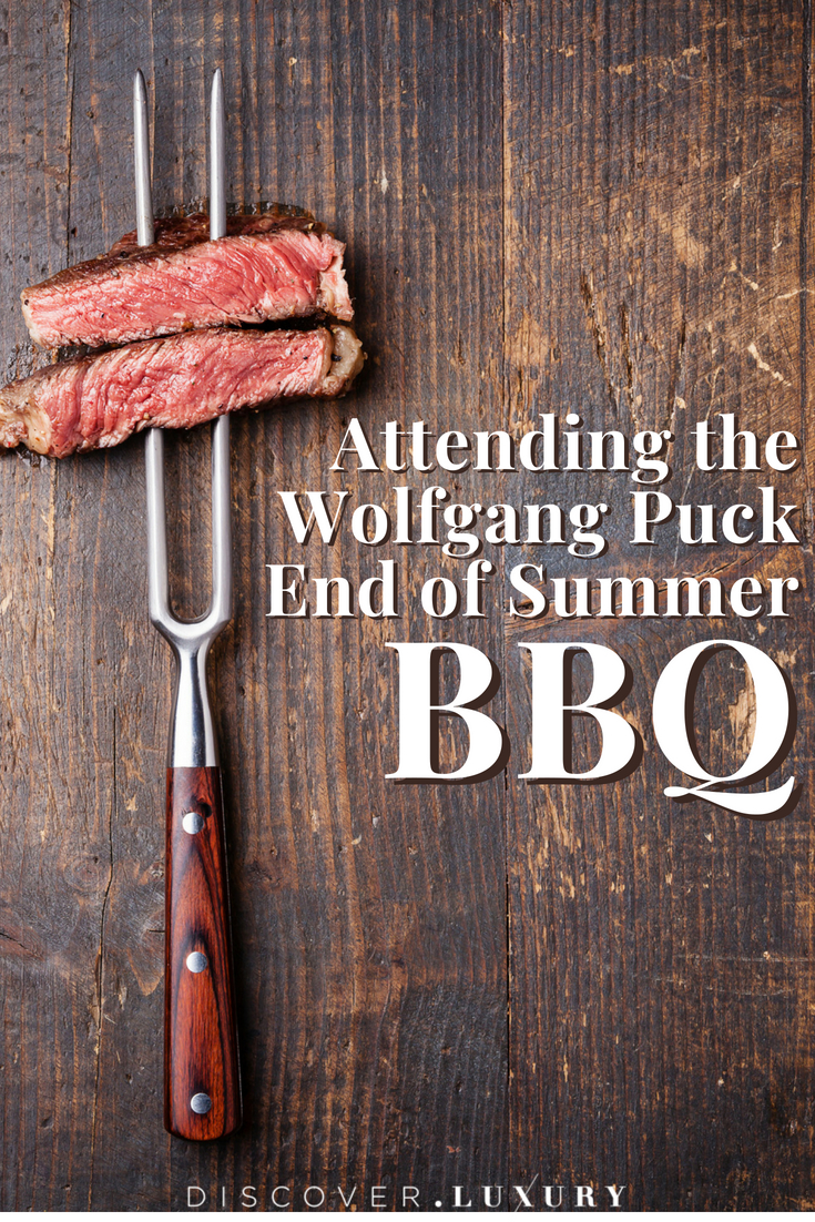 Attending the Wolfgang Puck End of Summer BBQ