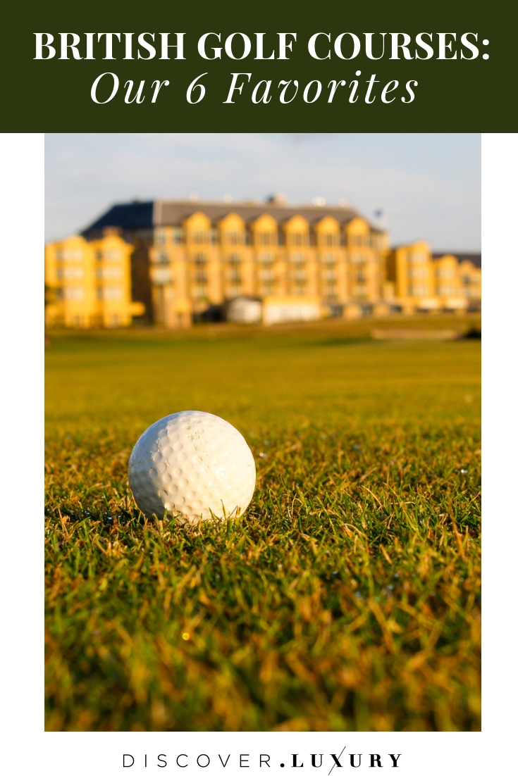 British Golf Courses: Our 6 Favorites 