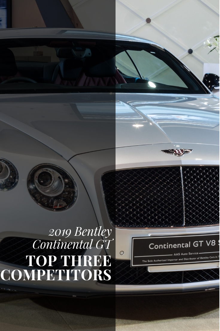 2019 Bentley Continental GT Top 3 Competitors